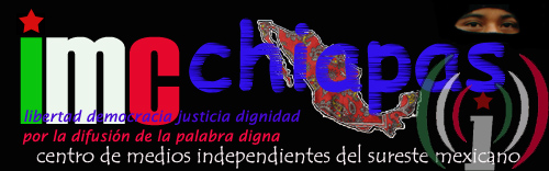 http://chiapas.indymedia.org/